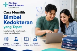 Cara Memilih Bimbel Kedokteran yang Tepat